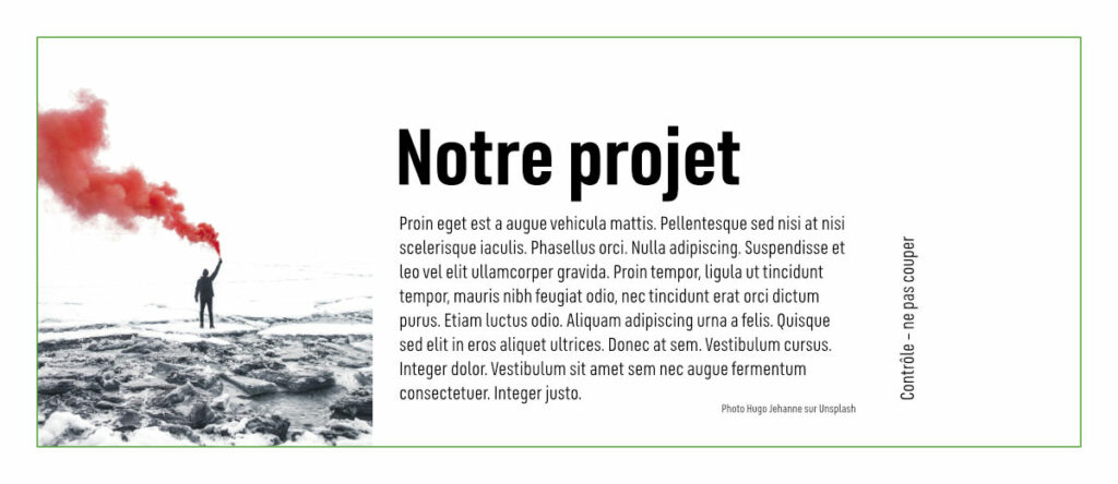Le document tel que nous devrions le recevoir (le tracé vert n'est là que pour monter la limite du document, il ne doit pas figurer dans le fichier).
Il ne comporte aucun repères de coupe, de rainage / pliage, de prédécoupe. La zone de sécurité et le format fini ne sont pas indiqués.
La dimension du document correspond à la dimension du document majoré des bords perdus.